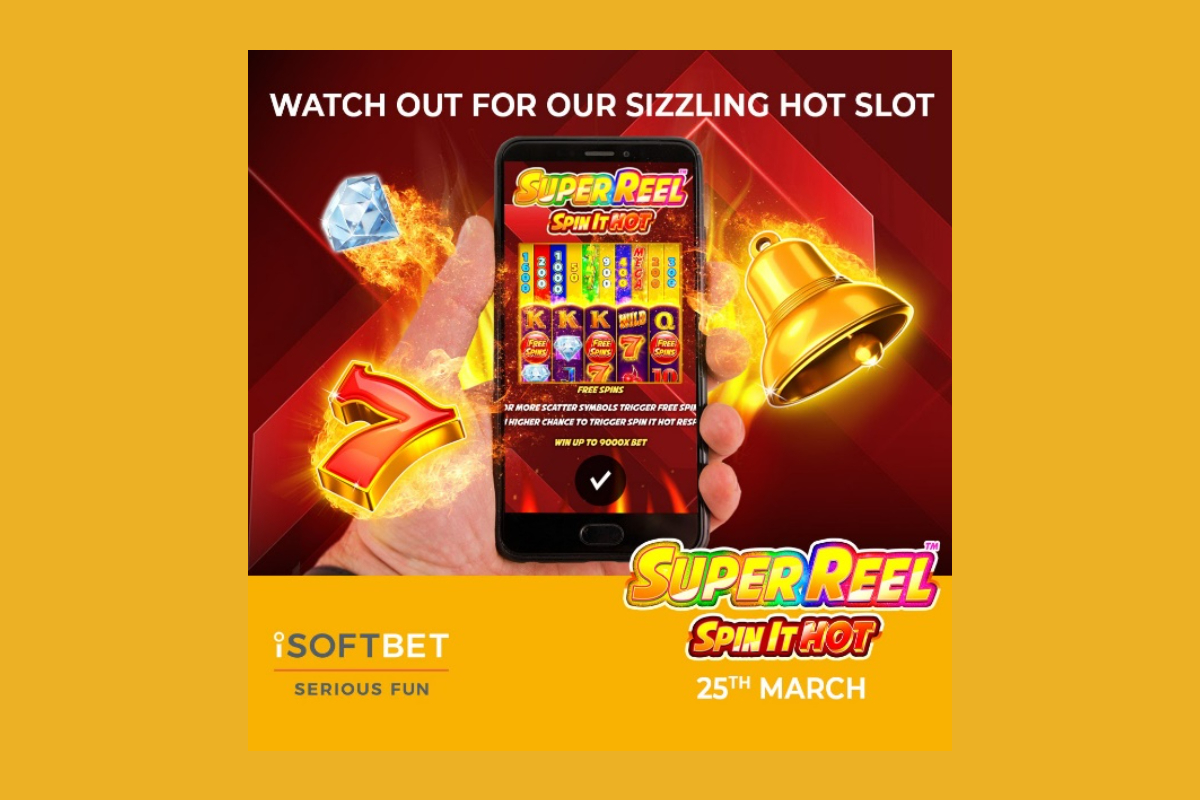 isoftbet-fires-up-latest-smash-hit-super-reel:-spin-it-hot