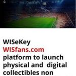 wisekey’s-wisfans.com-platform-to-launch-physical-and-digital-collectibles-non-fungible-tokens-(nft)-in-football