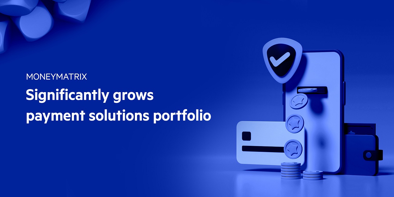 moneymatrix-has-added-25-new-payment-solutions-in-q1-2021