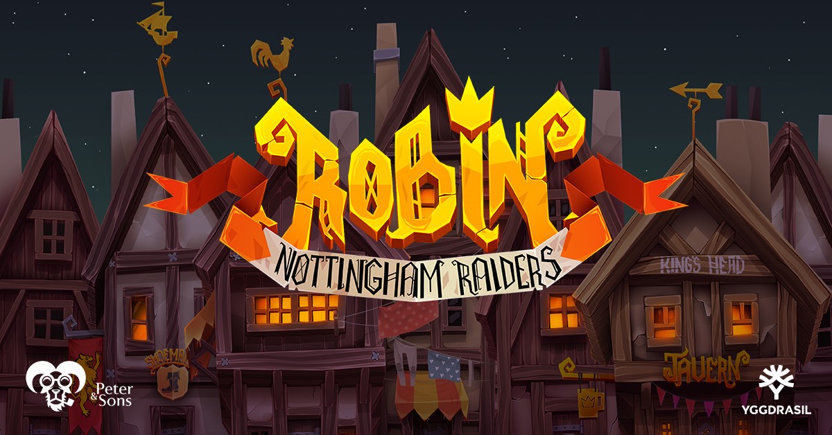 yggdrasil-launches-peter-&-sons’-adventure-sequel-robin-–-nottingham-raiders