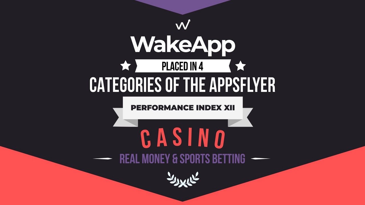 wakeapp-placed-in-4-categories-of-the-appsflyer-performance-index-xii-casino-real-money-&-sports-betting-category