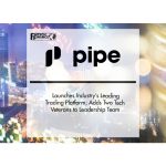 pipe-launches-industry’s-leading-trading-platform-for-recurring-revenue-in-the-uk-and-adds-two-tech-veterans-to-leadership-team