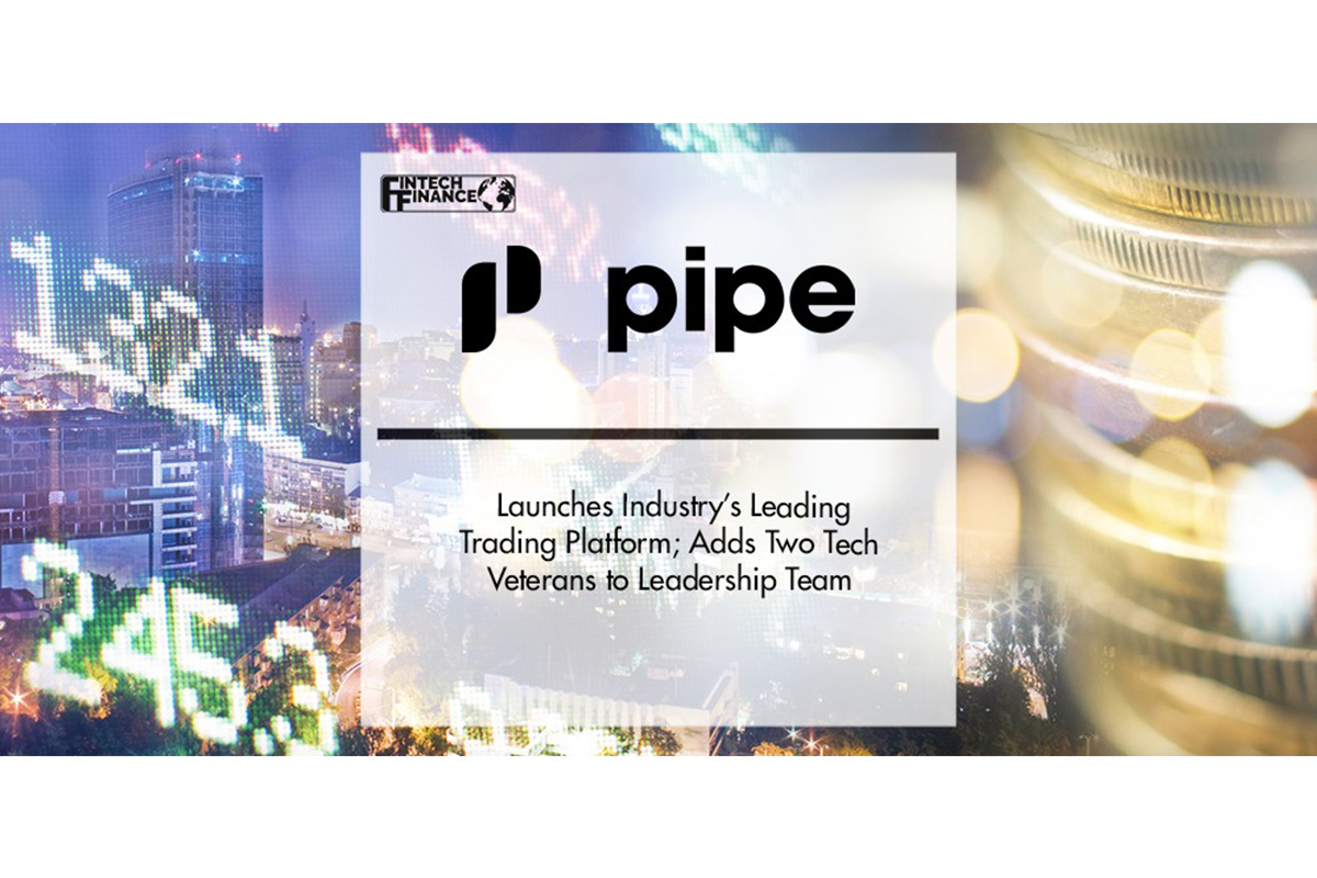pipe-launches-industry’s-leading-trading-platform-for-recurring-revenue-in-the-uk-and-adds-two-tech-veterans-to-leadership-team