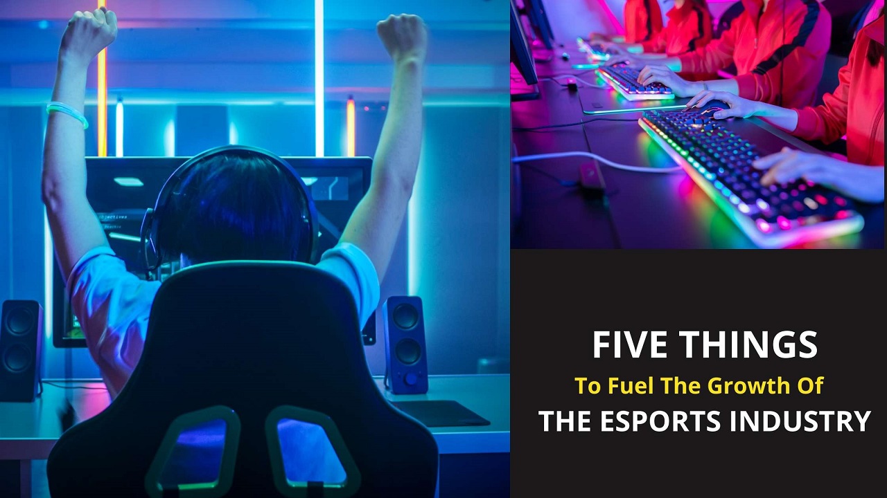 five-things-that-will-fuel-the-growth-of-esports-industry
