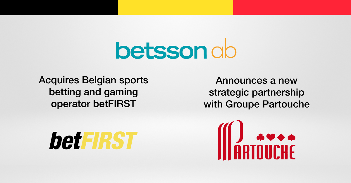 betsson-acquires-sports-betting-and-gaming-operator-betfirst-in-belgium-and-enters-into-partnership-with-groupe-partouche-to-launch-online-casino-offering-on-the-belgian-market