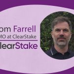 special-interview:-a-conversation-with-tom-farrell,-cmo-of-clearstake