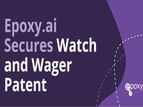 epoxy.ai-receives-broad-patent-for-watch-and-wager-as-opportunities-boom