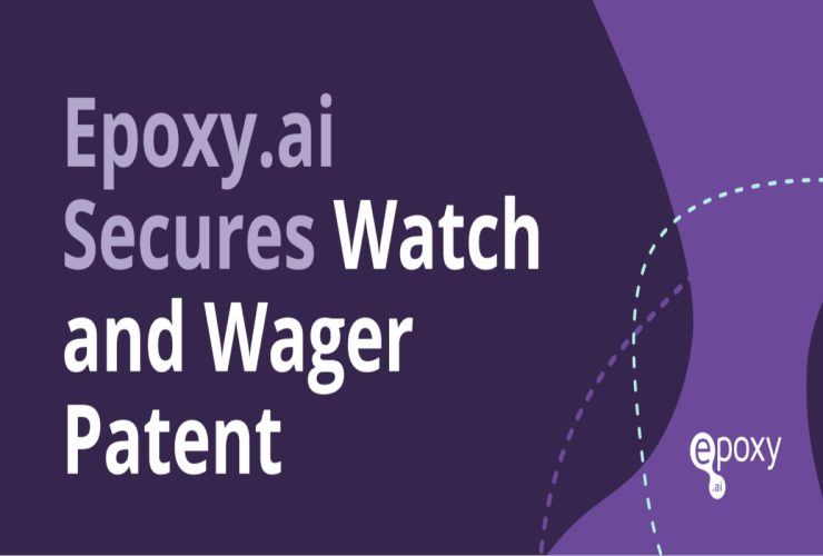 epoxy.ai-receives-broad-patent-for-watch-and-wager-as-opportunities-boom