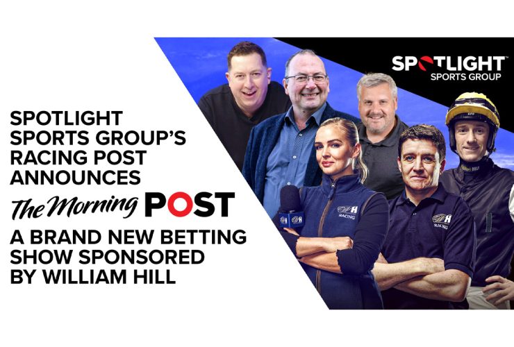 spotlight-sports-group’s-racing-post-announces-‘the-morning-post’-a-brand-new-betting-show-sponsored-by-william-hill