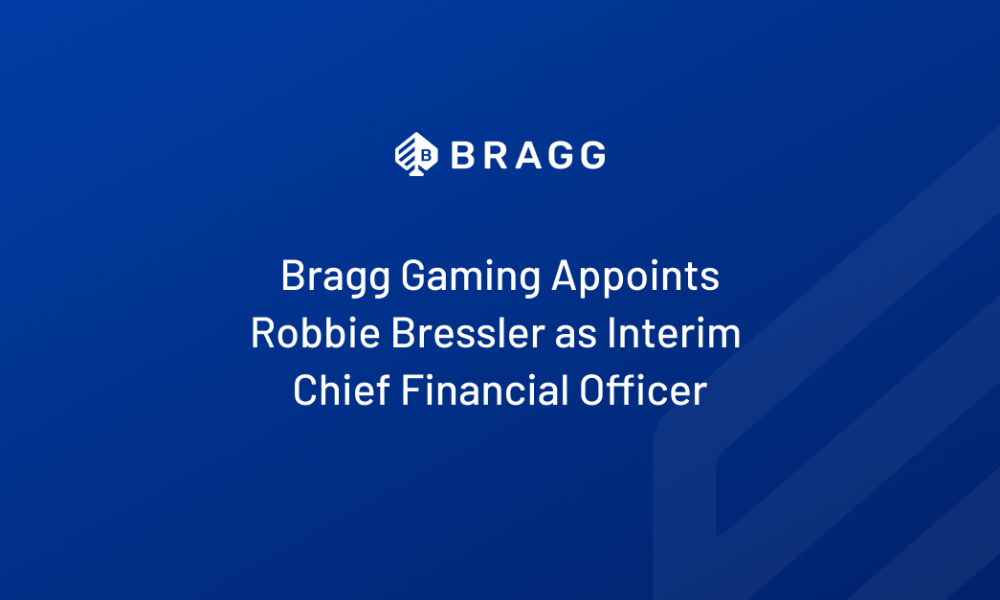 bragg-gaming-appoints-robbie-bressler-as-interim-cfo