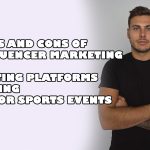 the-pros-and-cons-of-influencer-marketing-for-betting-platforms-during-major-sports-events