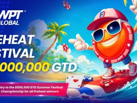 preheat-festival-kicks-off-this-friday,-as-wpt-global-boosts-summer-festival-to-$8-million-gtd-to-host-biggest-online-series-yet