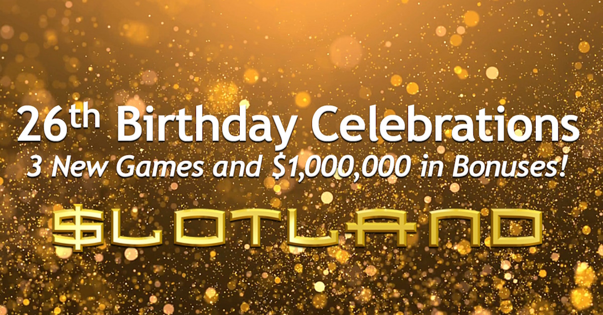 slotland-celebrates-26th-birthday-and-unveils-epic-$1-million+-in-bonuses-and-new-games