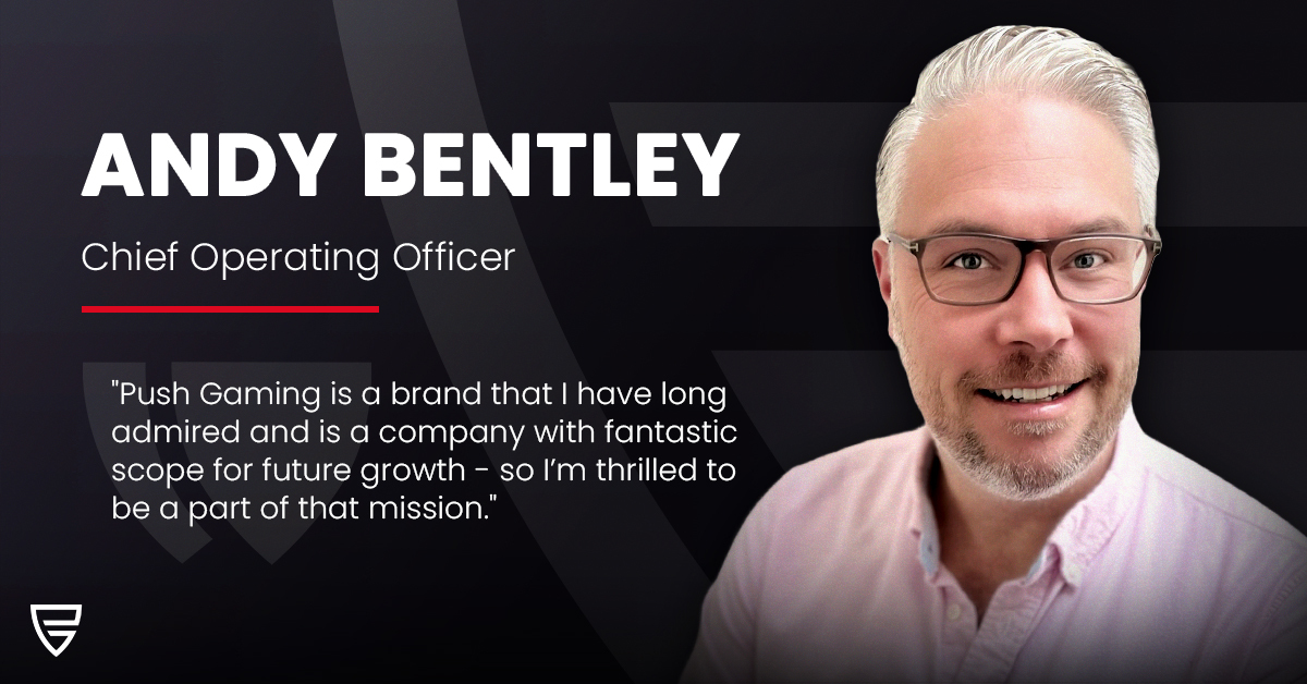 push-gaming-appoints-andy-bentley-as-coo-amid-senior-reshuffle