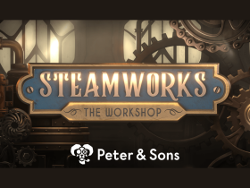 gear-up-for-peter-&-sons’-steamworks-the-workshop-slot-october-24