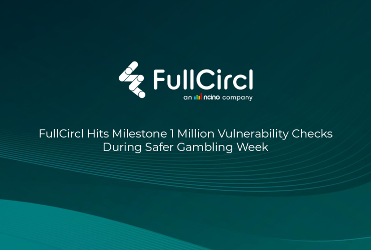 fullcircl-hits-milestone-1-million-vulnerability-checks-during-safer-gambling-week
