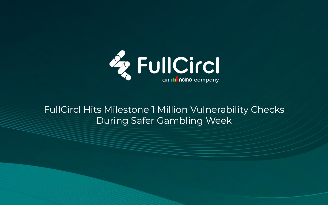 fullcircl-hits-milestone-1-million-vulnerability-checks-during-safer-gambling-week