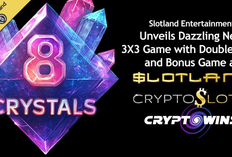 slotland-entertainment-rolls-out-dazzling-new-slot,-8-crystals,-across-multiple-brands-with-new-cryptocurrency-integration