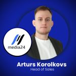 arturs-korolkovs,-media-24:-“radical-transparency-is-our-strategy”