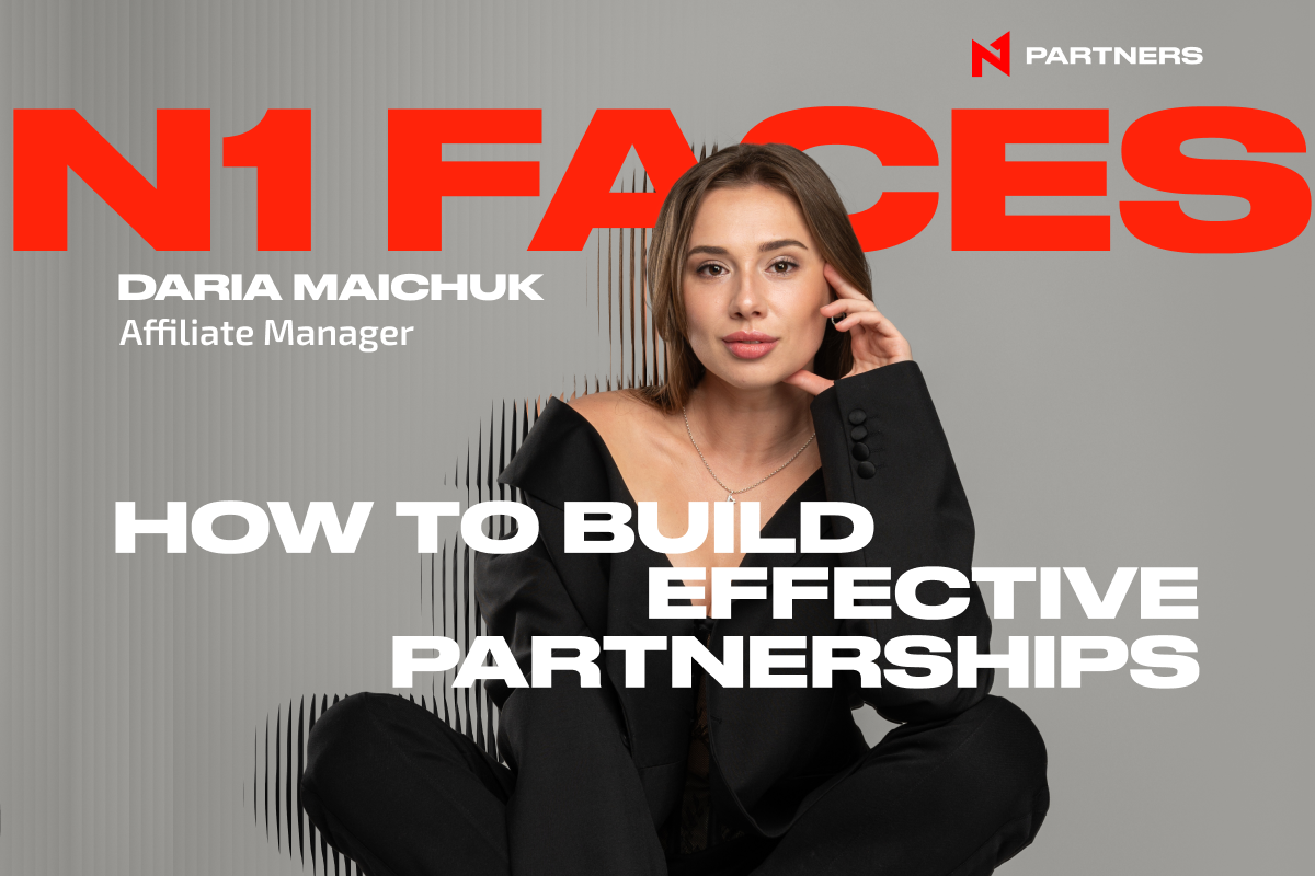 n1-faces:-daria-maichuk-—-“communication-as-the-key-to-strong,-effective-partnerships-in-affiliate-marketing”