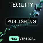 tequity-publishing-vertical-hits-the-market-to-empower-ambitious-studios-to-launch-at-speed-and-scale