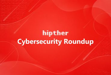 HIPTHER Cybersecurity Roundup series cover on a red abstract background