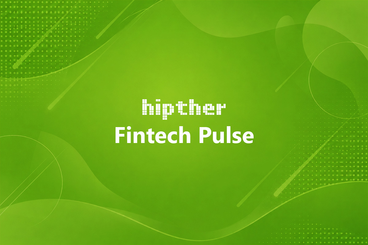 HIPTHER Fintech Pulse daily financial technology news and industry insights